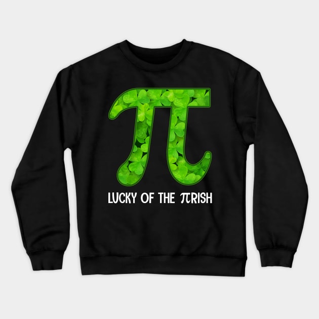 Pi Lucky Of The Pirish Crewneck Sweatshirt by Danielsmfbb